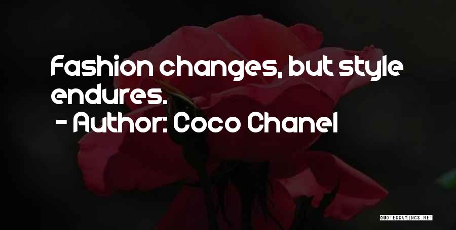 Coco Chanel Quotes: Fashion Changes, But Style Endures.