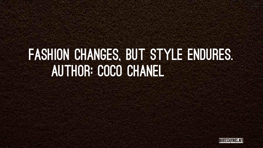 Coco Chanel Quotes: Fashion Changes, But Style Endures.