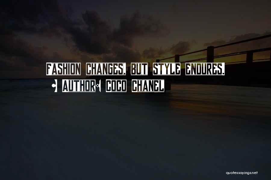 Coco Chanel Quotes: Fashion Changes, But Style Endures.