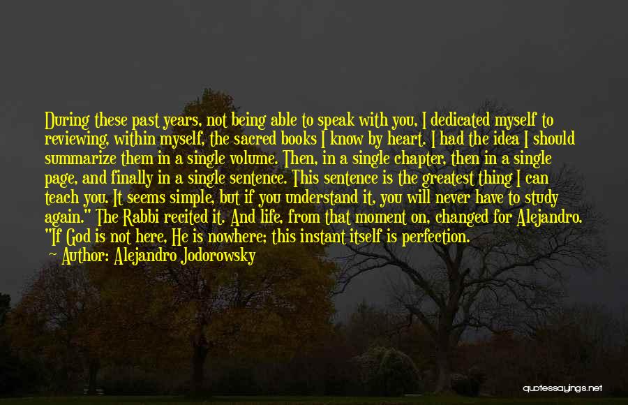 Alejandro Jodorowsky Quotes: During These Past Years, Not Being Able To Speak With You, I Dedicated Myself To Reviewing, Within Myself, The Sacred