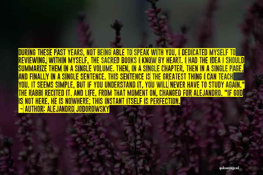 Alejandro Jodorowsky Quotes: During These Past Years, Not Being Able To Speak With You, I Dedicated Myself To Reviewing, Within Myself, The Sacred
