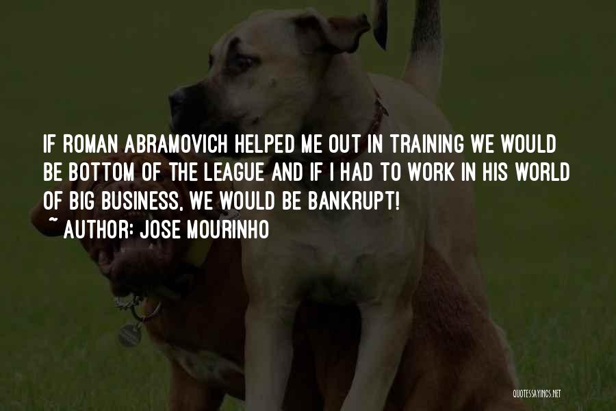 Jose Mourinho Quotes: If Roman Abramovich Helped Me Out In Training We Would Be Bottom Of The League And If I Had To