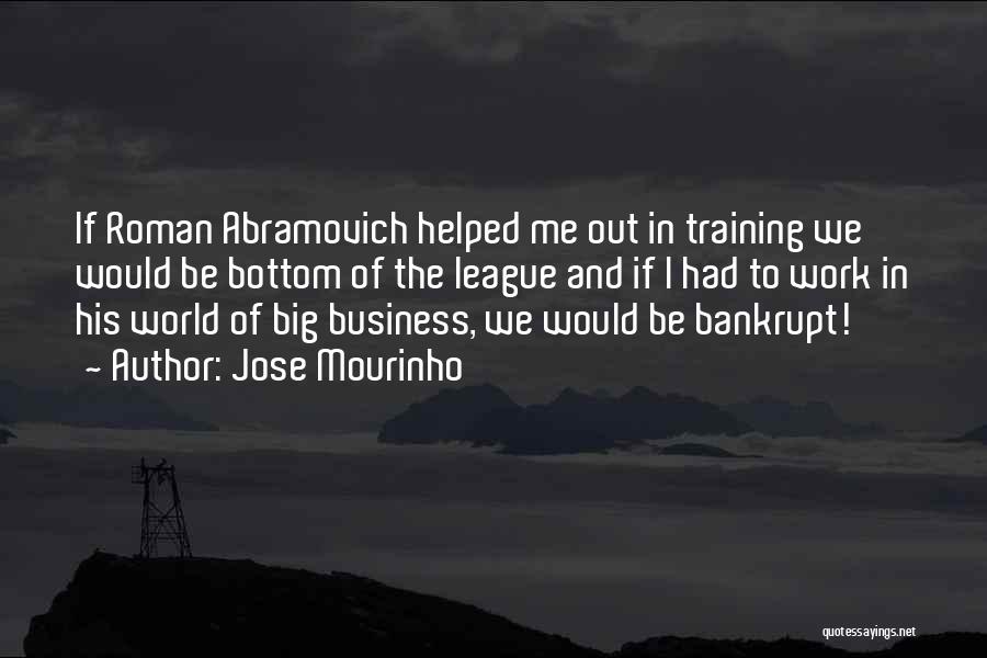 Jose Mourinho Quotes: If Roman Abramovich Helped Me Out In Training We Would Be Bottom Of The League And If I Had To