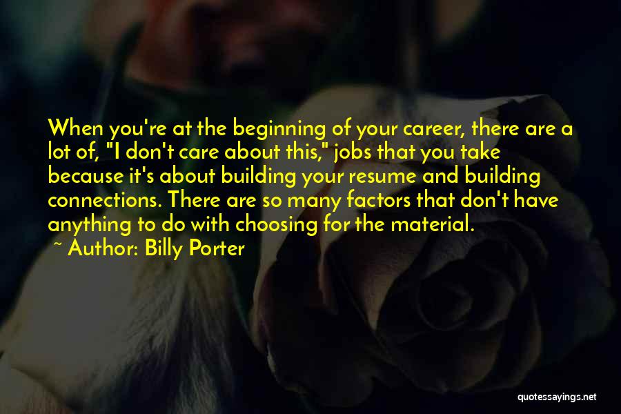 Billy Porter Quotes: When You're At The Beginning Of Your Career, There Are A Lot Of, I Don't Care About This, Jobs That