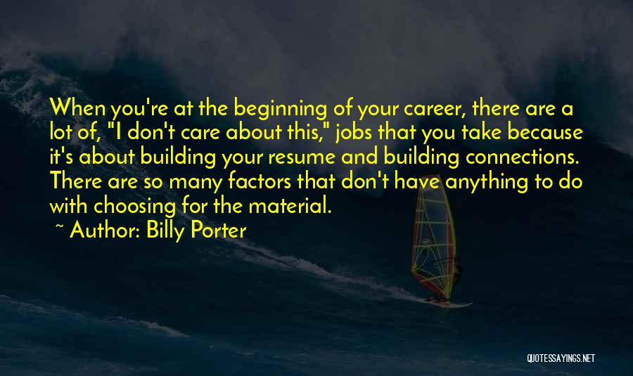 Billy Porter Quotes: When You're At The Beginning Of Your Career, There Are A Lot Of, I Don't Care About This, Jobs That