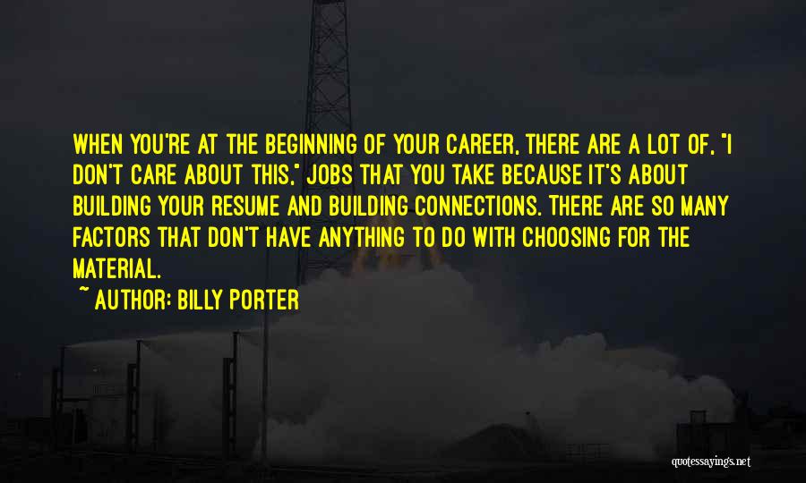 Billy Porter Quotes: When You're At The Beginning Of Your Career, There Are A Lot Of, I Don't Care About This, Jobs That