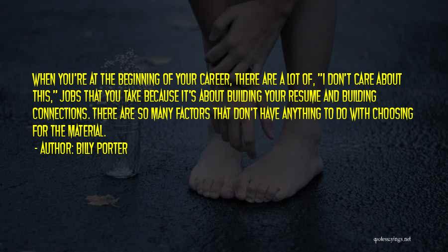 Billy Porter Quotes: When You're At The Beginning Of Your Career, There Are A Lot Of, I Don't Care About This, Jobs That
