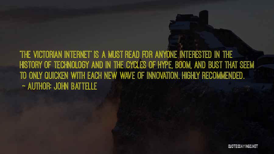 John Battelle Quotes: 'the Victorian Internet' Is A Must Read For Anyone Interested In The History Of Technology And In The Cycles Of