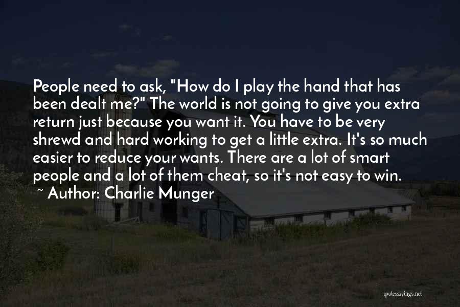 Charlie Munger Quotes: People Need To Ask, How Do I Play The Hand That Has Been Dealt Me? The World Is Not Going