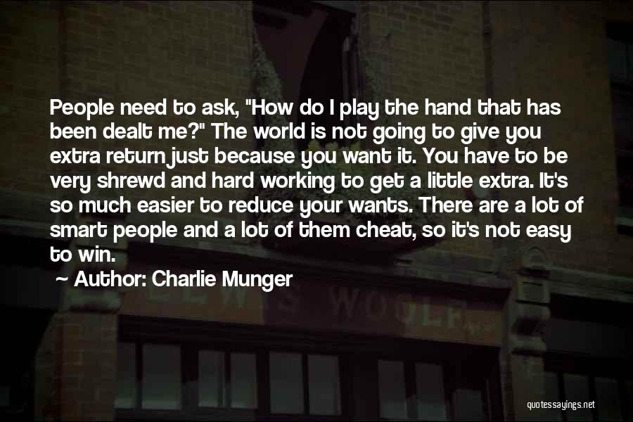 Charlie Munger Quotes: People Need To Ask, How Do I Play The Hand That Has Been Dealt Me? The World Is Not Going