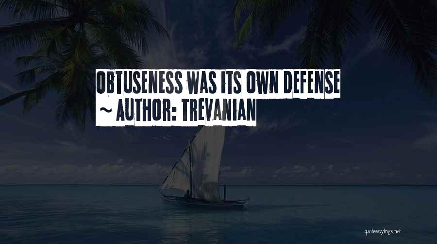 Trevanian Quotes: Obtuseness Was Its Own Defense