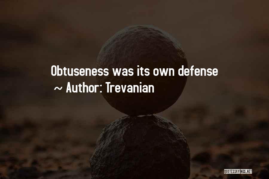 Trevanian Quotes: Obtuseness Was Its Own Defense