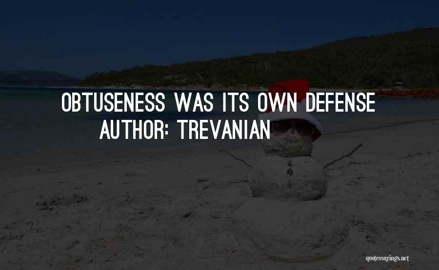 Trevanian Quotes: Obtuseness Was Its Own Defense