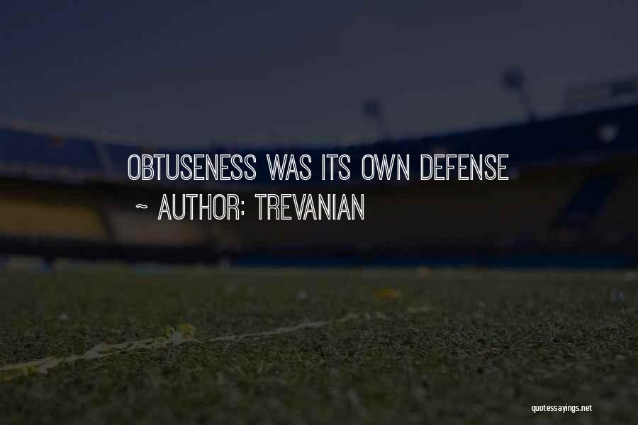 Trevanian Quotes: Obtuseness Was Its Own Defense