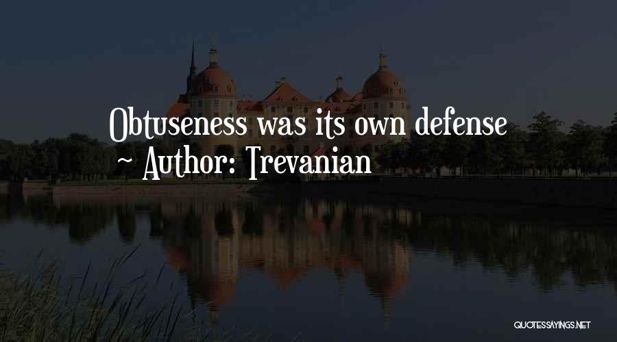 Trevanian Quotes: Obtuseness Was Its Own Defense