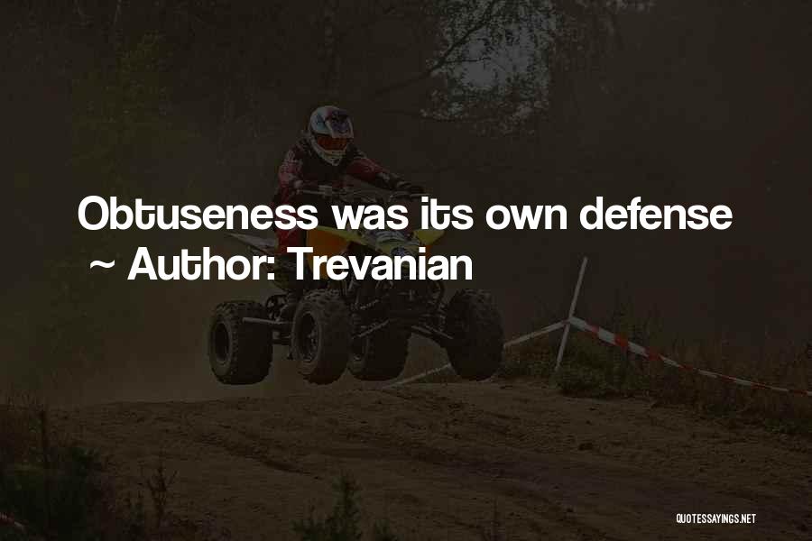 Trevanian Quotes: Obtuseness Was Its Own Defense