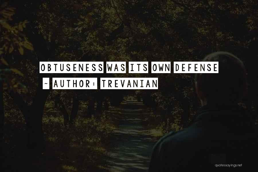 Trevanian Quotes: Obtuseness Was Its Own Defense