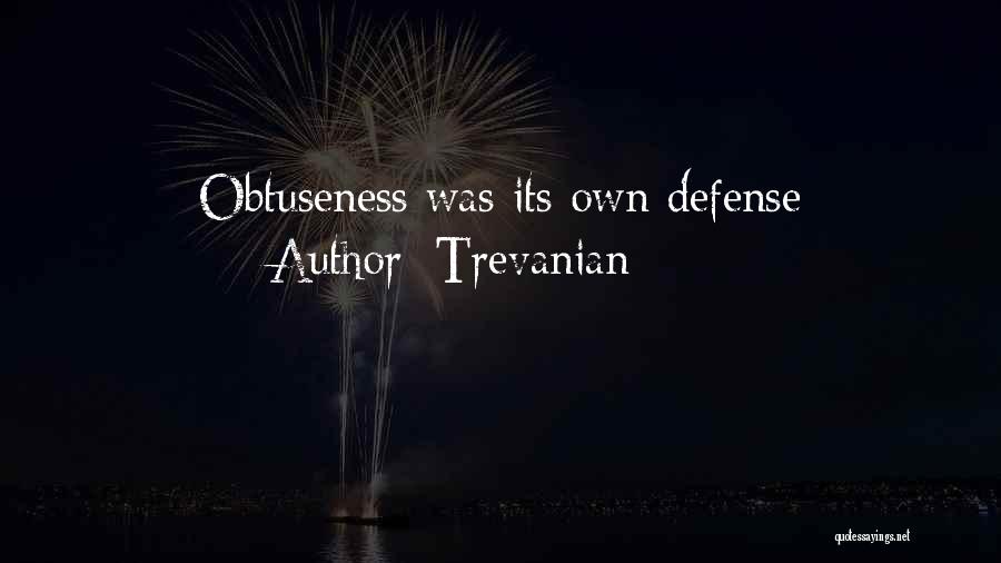 Trevanian Quotes: Obtuseness Was Its Own Defense