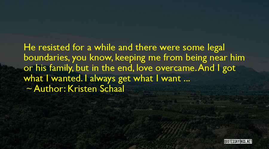 Kristen Schaal Quotes: He Resisted For A While And There Were Some Legal Boundaries, You Know, Keeping Me From Being Near Him Or