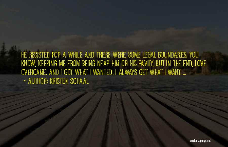 Kristen Schaal Quotes: He Resisted For A While And There Were Some Legal Boundaries, You Know, Keeping Me From Being Near Him Or