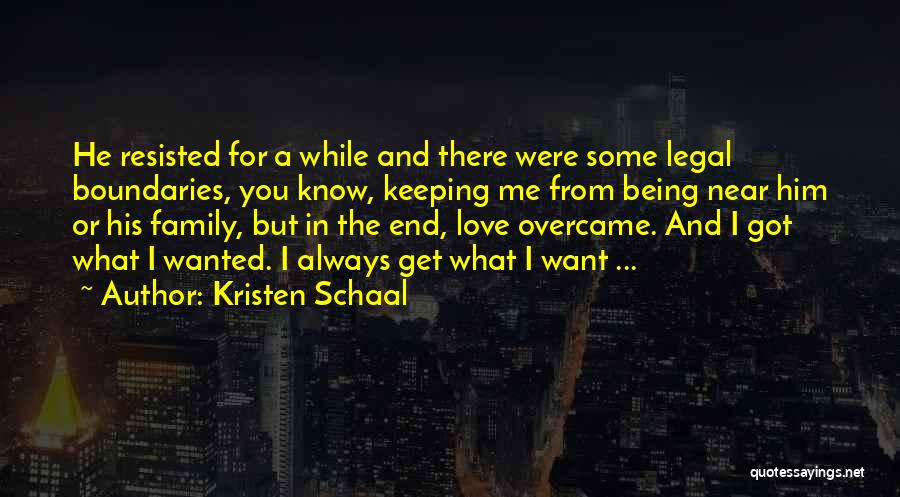 Kristen Schaal Quotes: He Resisted For A While And There Were Some Legal Boundaries, You Know, Keeping Me From Being Near Him Or