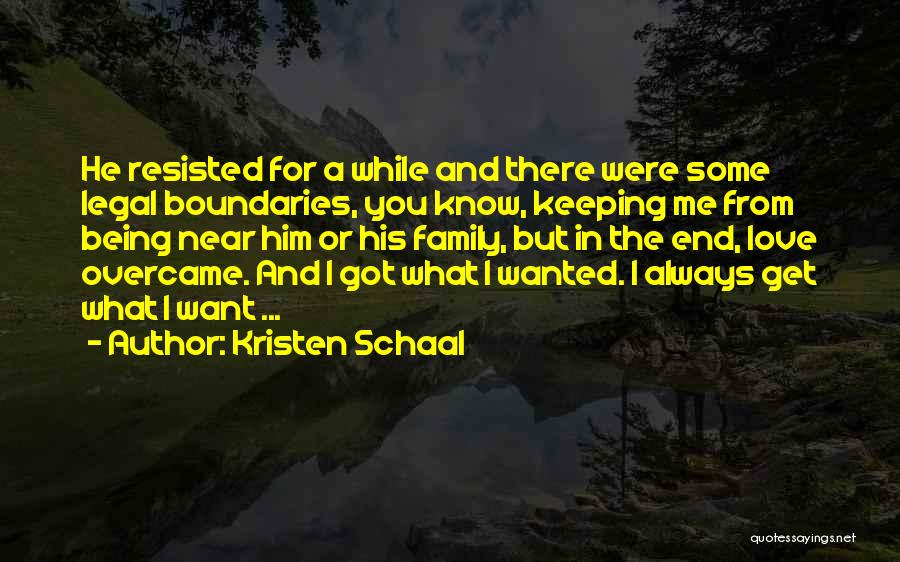 Kristen Schaal Quotes: He Resisted For A While And There Were Some Legal Boundaries, You Know, Keeping Me From Being Near Him Or