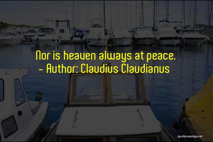 Claudius Claudianus Quotes: Nor Is Heaven Always At Peace.