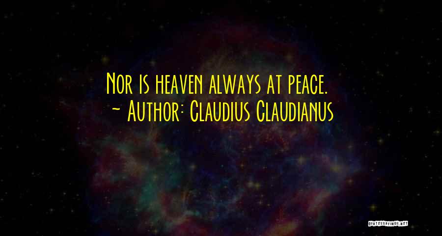 Claudius Claudianus Quotes: Nor Is Heaven Always At Peace.