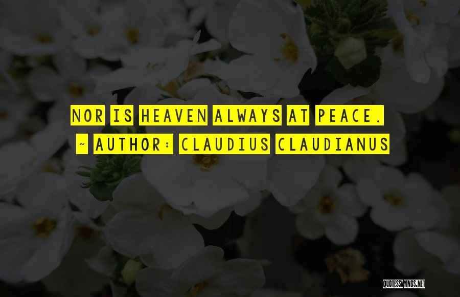 Claudius Claudianus Quotes: Nor Is Heaven Always At Peace.