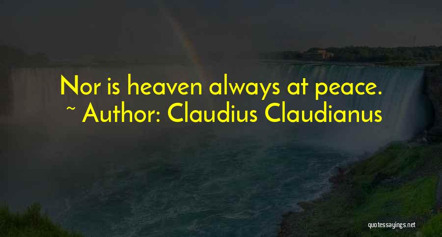 Claudius Claudianus Quotes: Nor Is Heaven Always At Peace.