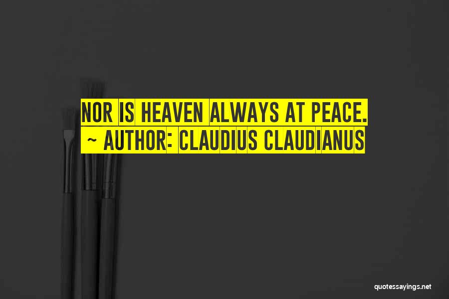 Claudius Claudianus Quotes: Nor Is Heaven Always At Peace.