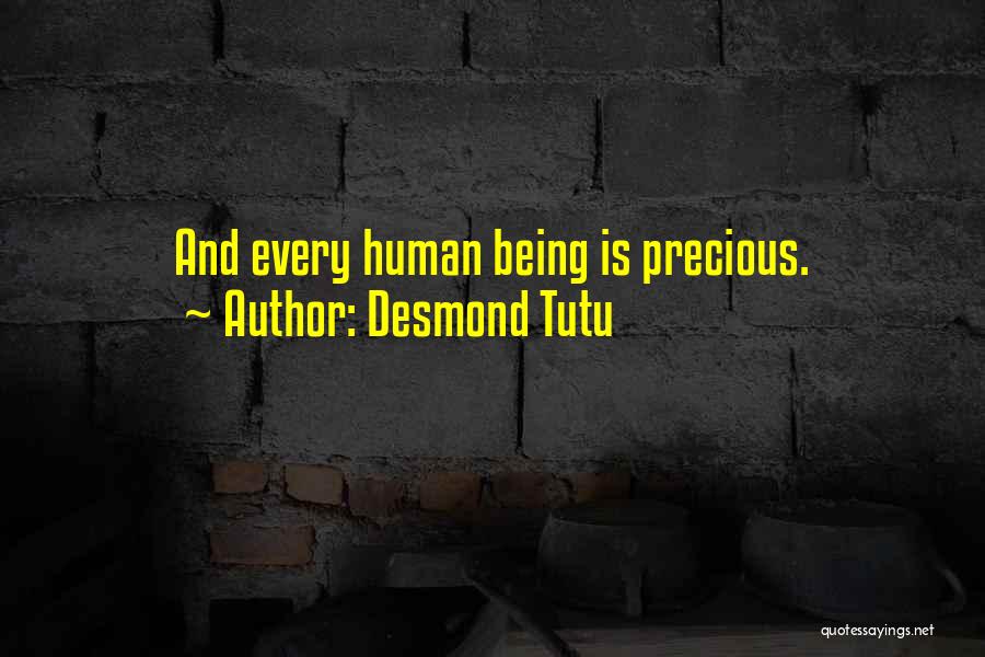 Desmond Tutu Quotes: And Every Human Being Is Precious.