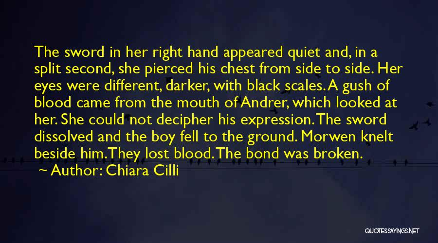 Chiara Cilli Quotes: The Sword In Her Right Hand Appeared Quiet And, In A Split Second, She Pierced His Chest From Side To