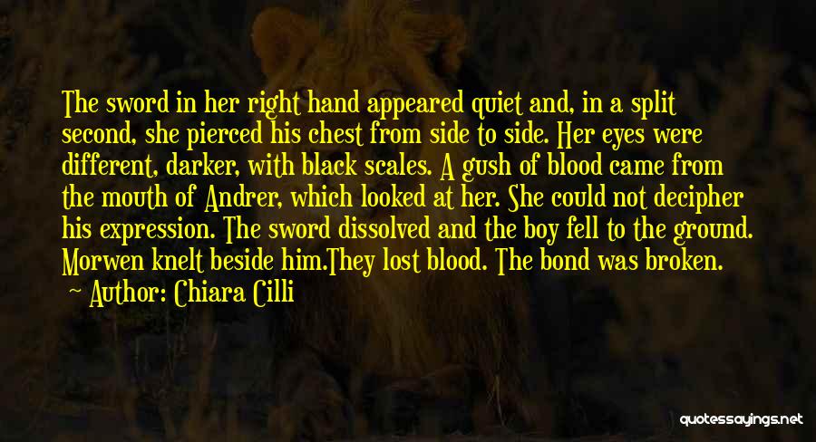 Chiara Cilli Quotes: The Sword In Her Right Hand Appeared Quiet And, In A Split Second, She Pierced His Chest From Side To