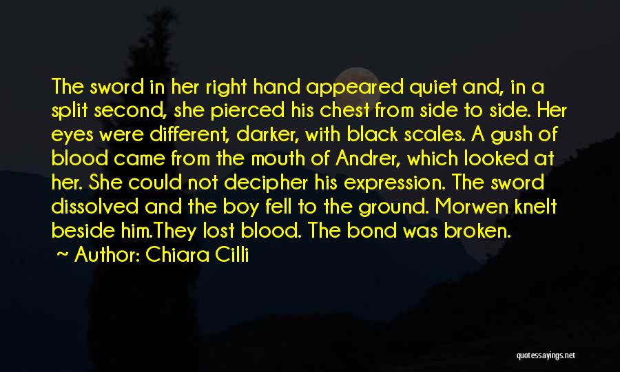 Chiara Cilli Quotes: The Sword In Her Right Hand Appeared Quiet And, In A Split Second, She Pierced His Chest From Side To