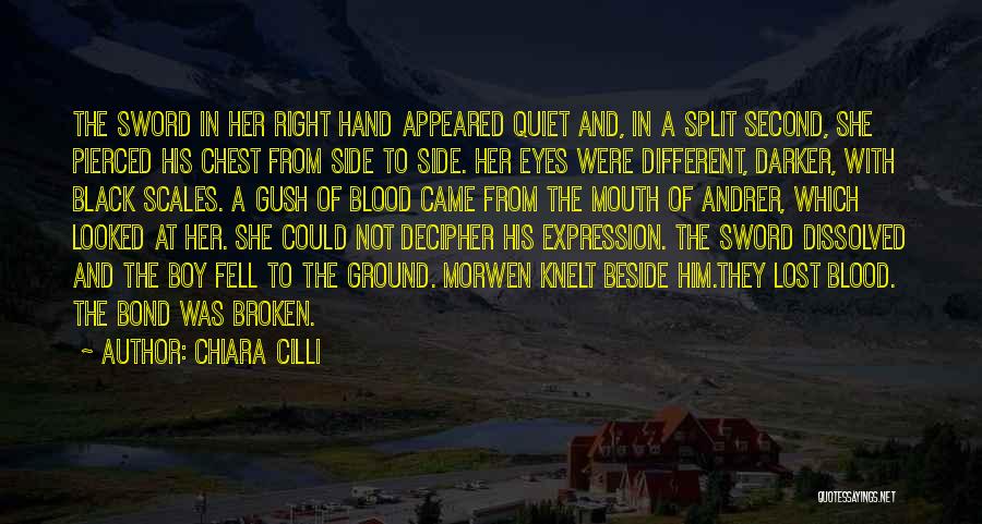 Chiara Cilli Quotes: The Sword In Her Right Hand Appeared Quiet And, In A Split Second, She Pierced His Chest From Side To