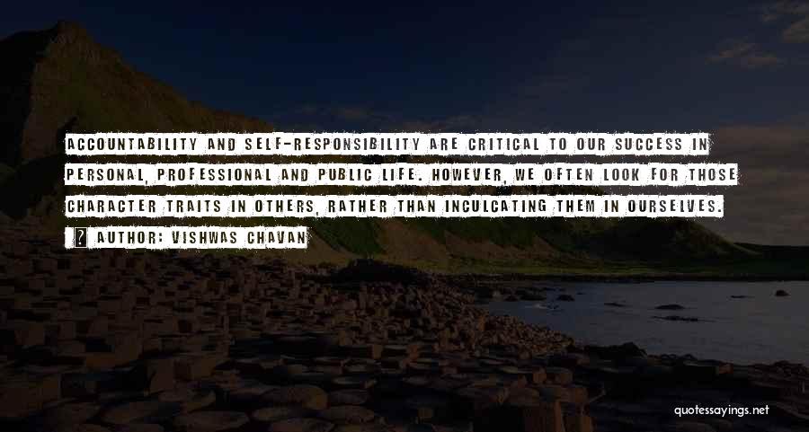 Vishwas Chavan Quotes: Accountability And Self-responsibility Are Critical To Our Success In Personal, Professional And Public Life. However, We Often Look For Those