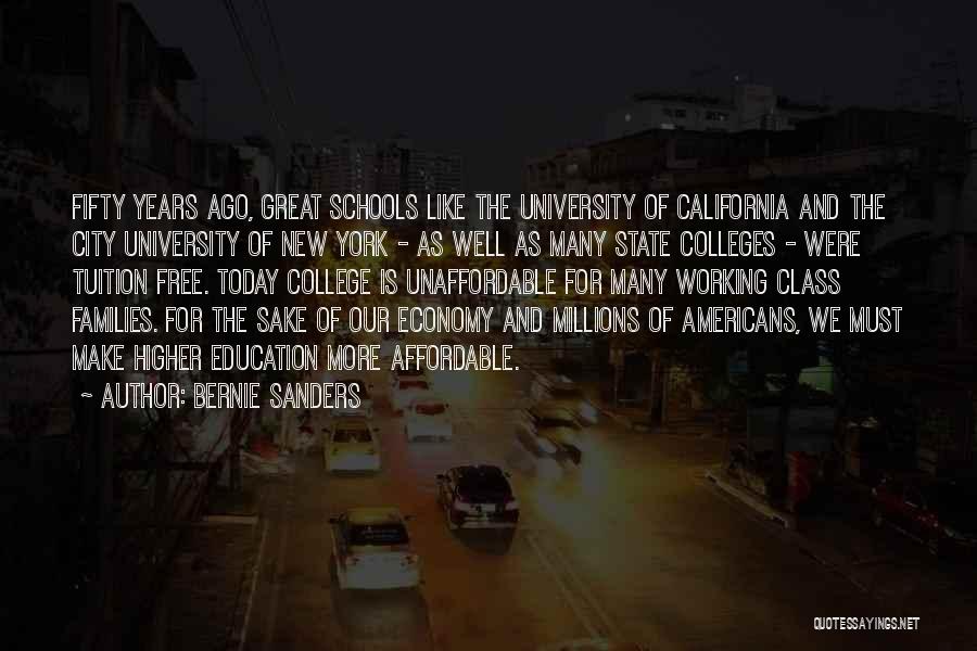 Bernie Sanders Quotes: Fifty Years Ago, Great Schools Like The University Of California And The City University Of New York - As Well