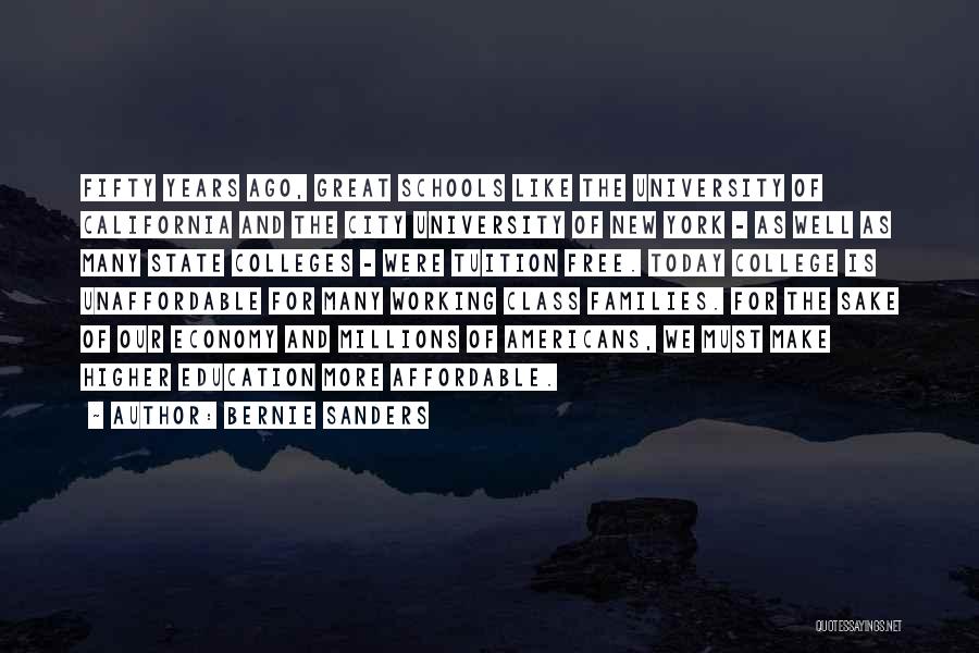 Bernie Sanders Quotes: Fifty Years Ago, Great Schools Like The University Of California And The City University Of New York - As Well
