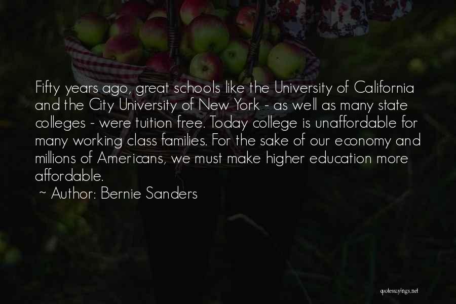 Bernie Sanders Quotes: Fifty Years Ago, Great Schools Like The University Of California And The City University Of New York - As Well