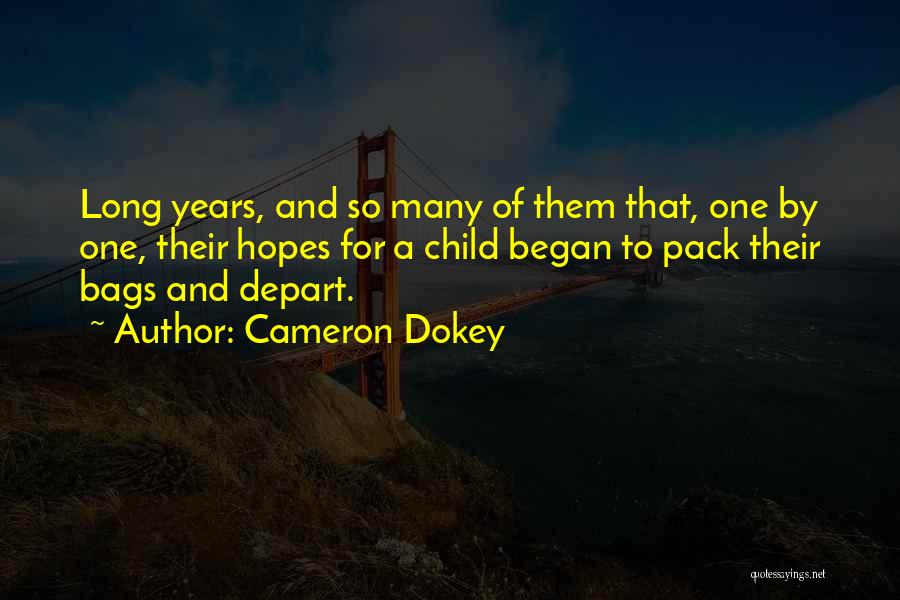 Cameron Dokey Quotes: Long Years, And So Many Of Them That, One By One, Their Hopes For A Child Began To Pack Their