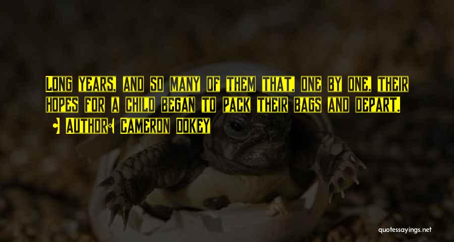 Cameron Dokey Quotes: Long Years, And So Many Of Them That, One By One, Their Hopes For A Child Began To Pack Their