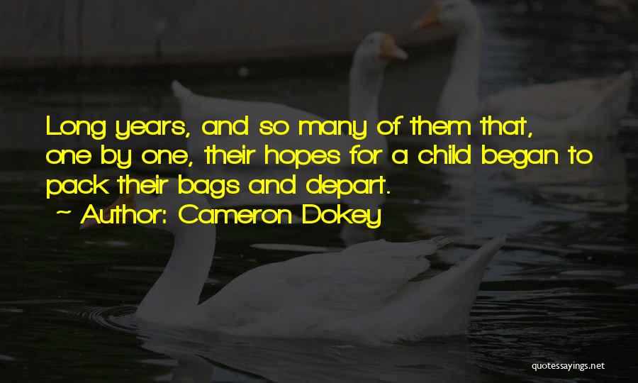 Cameron Dokey Quotes: Long Years, And So Many Of Them That, One By One, Their Hopes For A Child Began To Pack Their