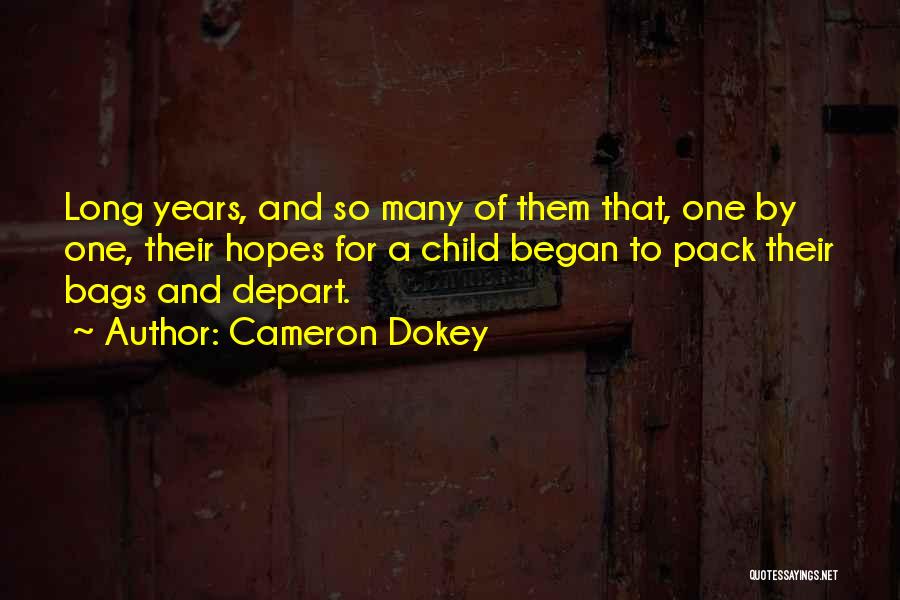 Cameron Dokey Quotes: Long Years, And So Many Of Them That, One By One, Their Hopes For A Child Began To Pack Their