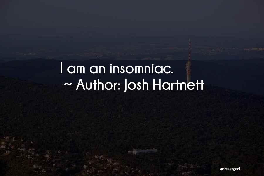 Josh Hartnett Quotes: I Am An Insomniac.