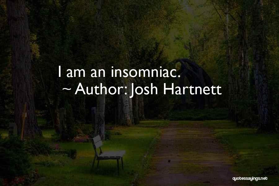 Josh Hartnett Quotes: I Am An Insomniac.