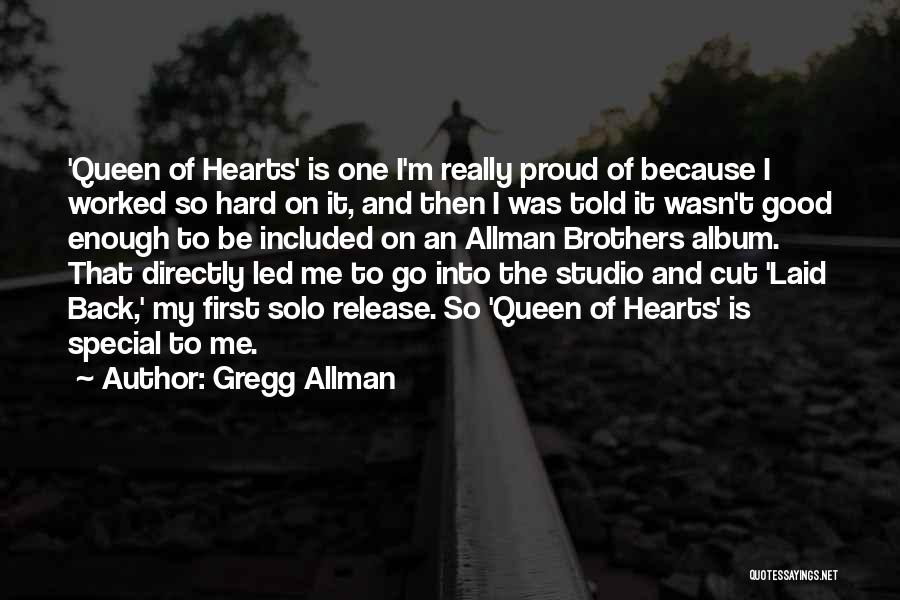 Gregg Allman Quotes: 'queen Of Hearts' Is One I'm Really Proud Of Because I Worked So Hard On It, And Then I Was