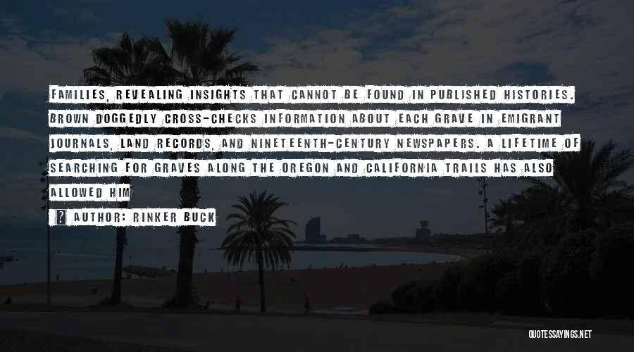 Rinker Buck Quotes: Families, Revealing Insights That Cannot Be Found In Published Histories. Brown Doggedly Cross-checks Information About Each Grave In Emigrant Journals,