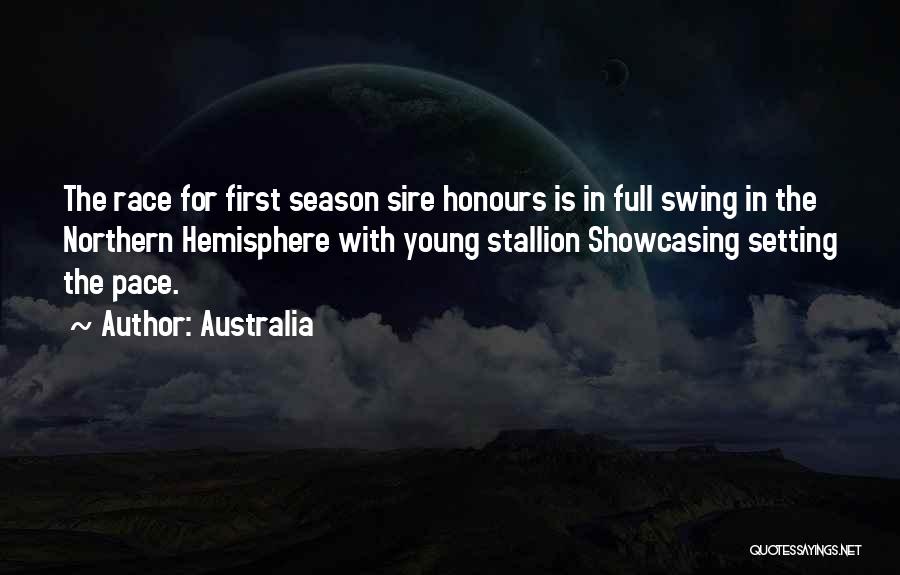 Australia Quotes: The Race For First Season Sire Honours Is In Full Swing In The Northern Hemisphere With Young Stallion Showcasing Setting