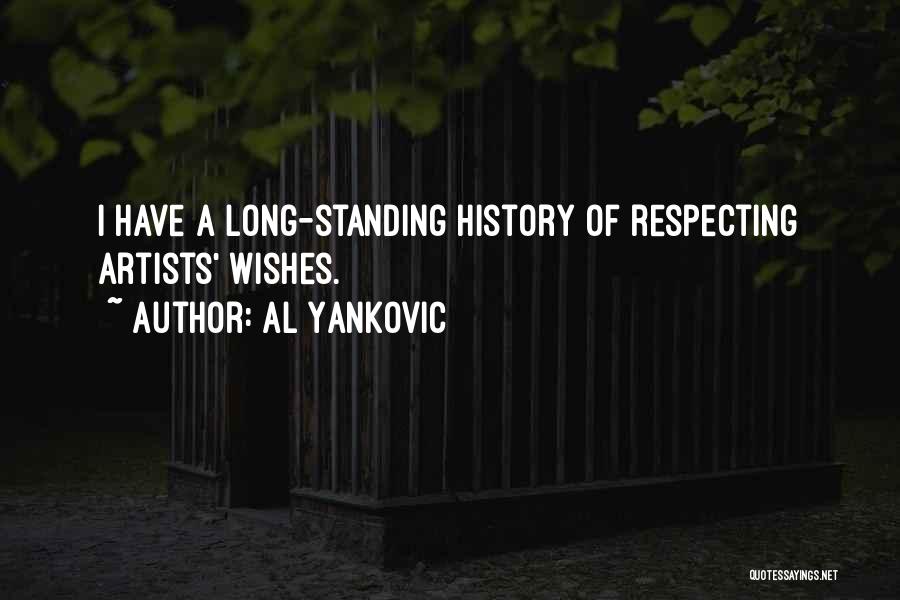 Al Yankovic Quotes: I Have A Long-standing History Of Respecting Artists' Wishes.